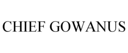 CHIEF GOWANUS trademark