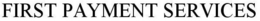 FIRST PAYMENT SERVICES trademark