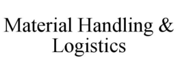 MATERIAL HANDLING & LOGISTICS trademark