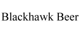 BLACKHAWK BEER trademark