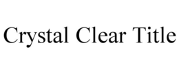 CRYSTAL CLEAR TITLE trademark