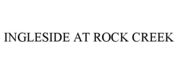 INGLESIDE AT ROCK CREEK trademark