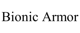 BIONIC ARMOR trademark