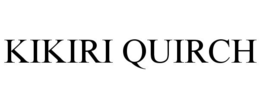 KIKIRI QUIRCH trademark