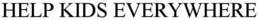 HELP KIDS EVERYWHERE trademark