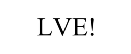LVE! trademark