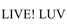 LIVE! LUV trademark