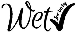 FOR BABY WET trademark