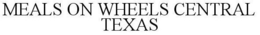 MEALS ON WHEELS CENTRAL TEXAS trademark
