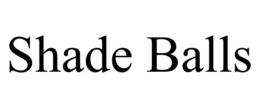 SHADE BALLS trademark
