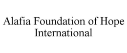 ALAFIA FOUNDATION OF HOPE INTERNATIONAL trademark