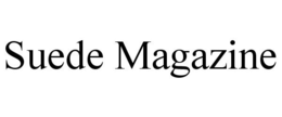 SUEDE MAGAZINE trademark