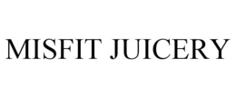 MISFIT JUICERY trademark
