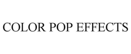 COLOR POP EFFECTS trademark