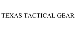 TEXAS TACTICAL GEAR trademark