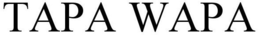 TAPA WAPA trademark
