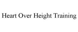 HEART OVER HEIGHT TRAINING trademark