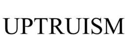 UPTRUISM trademark