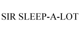 SIR SLEEP-A-LOT trademark
