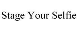 STAGE YOUR SELFIE trademark