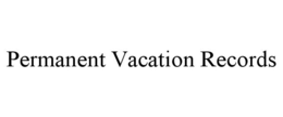 PERMANENT VACATION RECORDS trademark
