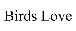 BIRDS LOVE trademark