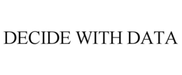 DECIDE WITH DATA trademark
