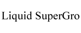 LIQUID SUPERGRO trademark