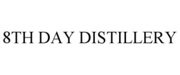 8TH DAY DISTILLERY trademark