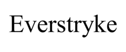 EVERSTRYKE trademark