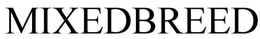 MIXEDBREED trademark