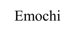 EMOCHI trademark