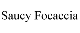 SAUCY FOCACCIA trademark
