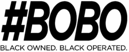 #BOBO BLACK OWNED. BLACK OPERATED. trademark