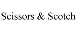 SCISSORS & SCOTCH trademark
