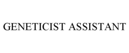 GENETICIST ASSISTANT trademark