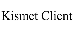 KISMET CLIENT trademark