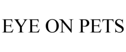 EYE ON PETS trademark