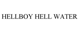 HELLBOY HELL WATER trademark