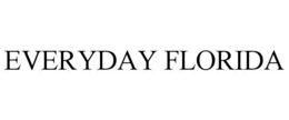 EVERYDAY FLORIDA trademark