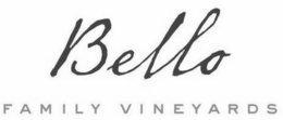 BELLO FAMILY VINEYARDS trademark
