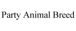PARTY ANIMAL BREED trademark