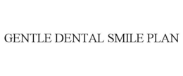 GENTLE DENTAL SMILE PLAN trademark