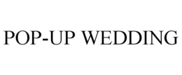 POP-UP WEDDING trademark