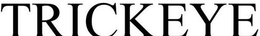 TRICKEYE trademark