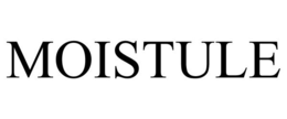 MOISTULE trademark