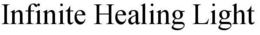 INFINITE HEALING LIGHT trademark