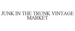 JUNK IN THE TRUNK VINTAGE MARKET trademark