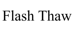 FLASH THAW trademark