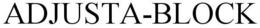 ADJUSTA-BLOCK trademark